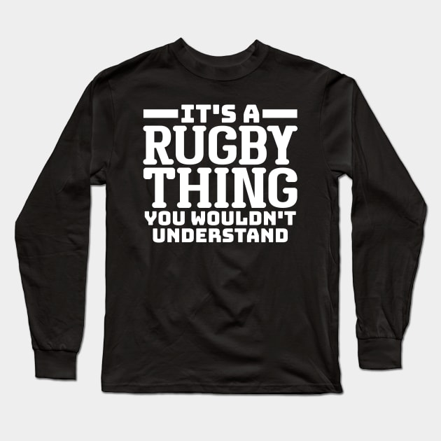 It's a rugby thing, you wouldn't understand Long Sleeve T-Shirt by colorsplash